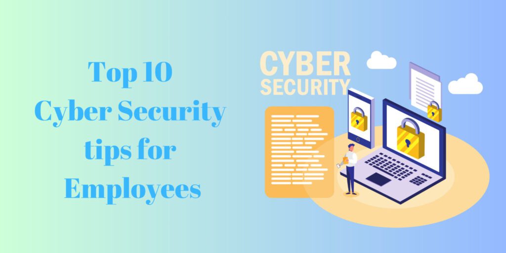 Top 10 Cyber Security Tips For Employees in 2025 1 Cyber Security Tips For Employees