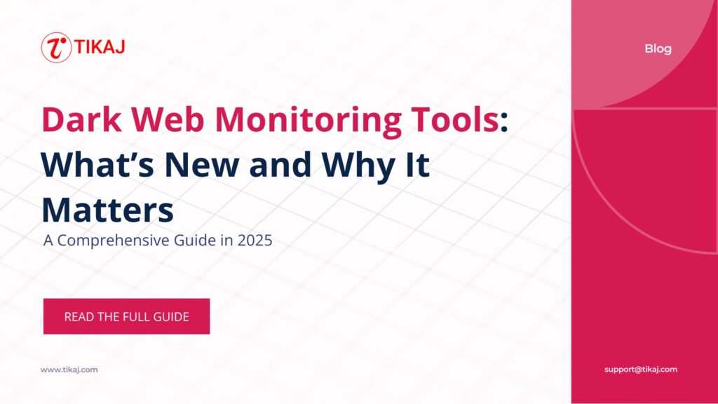 Dark Web Monitoring Tools: What’s New and Why It Matters in 2025 1 Dark Web Monitoring Tools