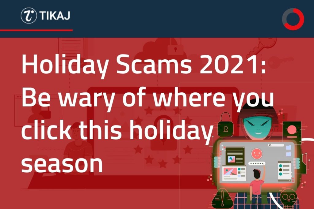 Holiday Scams 2021: Be Wary of what you click on, this Holiday Season! 1 Holiday Scams 2021: Be Wary of what you click on, this Holiday Season!