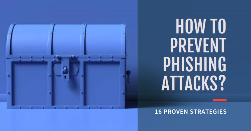 How To Prevent Phishing Attacks? - 15 Proven Strategies 1 How To Prevent Phishing Attacks